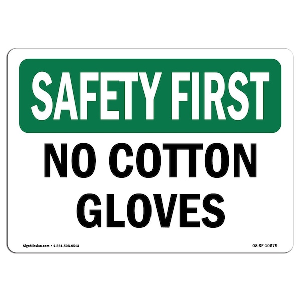 OSHA SAFETY FIRST Sign, No Cotton Gloves, 18in X 12in Aluminum, 18" W, 12" H, Landscape